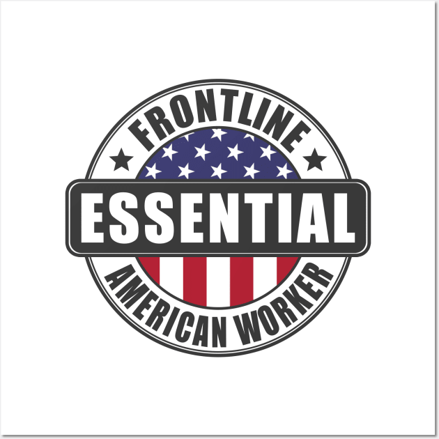 Frontline Essential American Worker Wall Art by NotoriousMedia